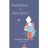 Bebekler ve Anneleri - Donald W. Winnicott