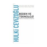 Beden ve Teknoloji - Hulki Cevizoğlu