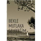 Bekle Mutlaka Geleceğim - Sevim Sanbur
