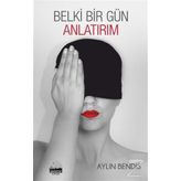 Belki Bir Gün Anlatırım - Aylin Bendis