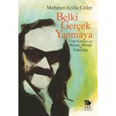 Belki Gerçek Yapmaya - Mehmet Atilla Güler