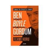 Ben Böyle Gördüm - Fehmi Koru