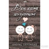 Ben Eşimi Seviyorum - Erdinç Üstündağ