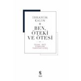 Ben, Öteki ve Ötesi - İbrahim Kalın