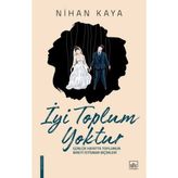 Bener Iyi Toplum Yoktur