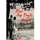 Beni Hep Böyle Hatırla - Melike İlgün