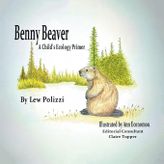 Benny Beaver: A Child's Ecology Primer