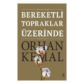 Bereketli Topraklar Üzerinde - Açıklamalı - Orhan Kemal