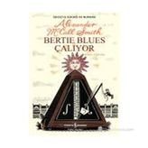 BERTIE BLUES ÇALIYOR - ALEXANDER MCCALL SMITH