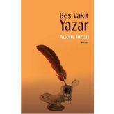 Beş Vakit Yazar - Adem Turan