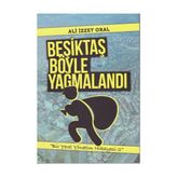 Beşiktaş Böyle Yağmalandı