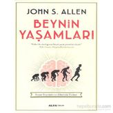 Beynin Yaşamları - John S. Allen