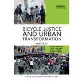 Bicycle Justice and Urban Transformation: Biking for All?