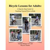 Bicycle Lessons for Adults: A Step-by-Step Guide for Teaching Yourself How to Ride