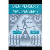 BIEN PENSER ? MAL PENSER ?