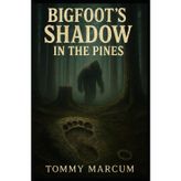 Bigfoot's Shadow in the Pines