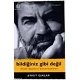 BİLDİĞİNİZ GIBI DEĞİL - AYKUT IŞIKLAR