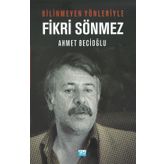 Bilinmeyen Yönleriyle Fikri Sönmez