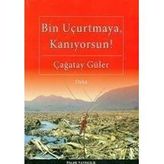 BIN UÇURTMAYA, KANIYORSUN! - ÇAĞATAY GÜLER