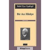 Bir Acı Hikaye - halit ziya usakligil