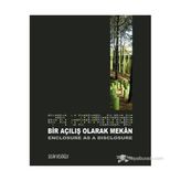 BIR AÇILIŞ OLARAK MEKAN- ENCLOSURE AS A DISCLOSURE - SELIM VELIOĞLU
