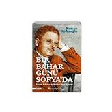 Bir Bahar Günü Sofya’da - Numan Aydınoğlu