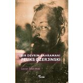 Bir Devrim Kahramanı: Feliks Dzerjinski - Secriyon Hrumov