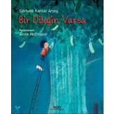 Bir Dileğin Varsa - Görkem Kantar Arsoy
