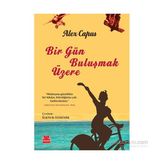 Bir Gün Buluşmak Üzere - Alex Capus