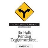 Bir Halk Kendini Değiştirmedikçe - Selahaddin Eş Çakırgil