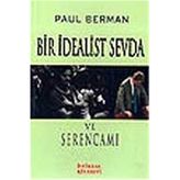 Bir İdealist Sevda ve Serencamı - Paul Berman