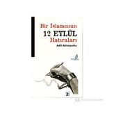 BIR İSLAMCININ 12 EYLÜL HATIRALARI - ADIL AKKOYUNLU