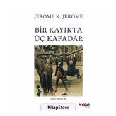 Bir Kayıkta Üç Kafadar - Jerome K. Jerome