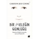 BIR MELEĞIN GÜNLÜĞÜ HAYATININ BITTIĞINI SANIYORDU, OYSA YENI BAŞLIYORDU - CAROLY JESS-COOKE