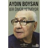 BIR ÖMÜR YETMIYOR - AYDIN BOYSAN