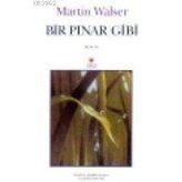 BIR PINAR GIBI - MARTIN WALSER