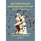 Bir Psikoterapi Mağdurunun Anıları - Eyüp Turan Reyhan