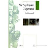 BIR SÖYLEŞİDİR YAŞAMAK - FATIH TEPEBAŞILI