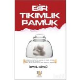 BIR TIKIMLIK PAMUK - İSMAIL KÖYLÜ