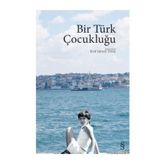 Bir Türk Çocukluğu - Elif Deniz Ünal