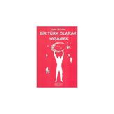 BIR TÜRK OLARAK YAŞAMAK - ÇETİN YETKIN
