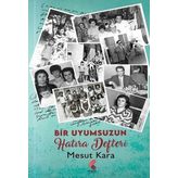 Bir Uyumsuzun Hatıra Defteri - Mesut Kara