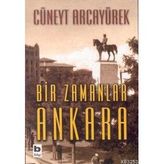 Bir Zamanlar Ankara - Cüneyt Arcayürek