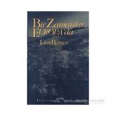 BIR ZAMANLAR EUROPA'DA - JOHN BERGER