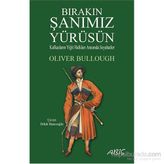 Bırakın Şanımız Yürüsün - Oliver Bullough