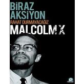 Biraz Aksiyon Rahat Durmayacağız - Malcolm X