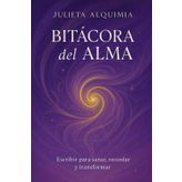 Bitácora del Alma: Escribir para sanar, recordar y transformar