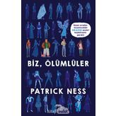 Biz Ölümlüler - Patrick Ness
