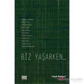 Biz Yaşarken... - kollektif