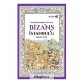 Bizans İstanbul’u - Semavi Eyice